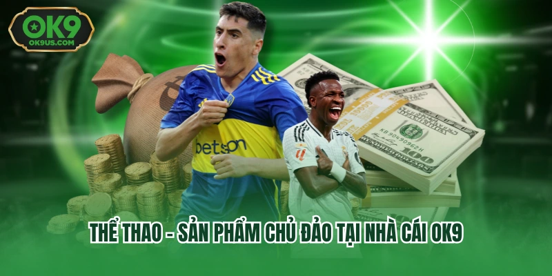 Thể thao - Sản phẩm chủ đảo tại nhà cái OK9